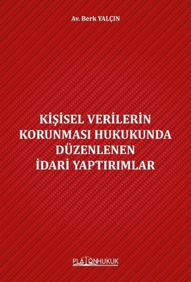 Kişisel Verilerin Korunması Hukukunda Düzenlenen İdari Yaptırımlar | Platon Hukuk Yayınevi