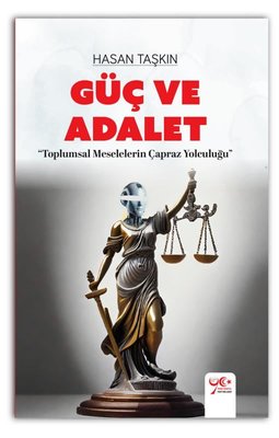 Güç ve Adalet - Toplumsal Meselelerin Çapraz Yolculuğu | Yeniyüzyıl Yayınları