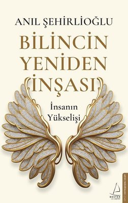 Bilincin Yeniden İnşası - İnsanın Yükselişi | Destek Yayınları