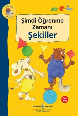 Şimdi Öğrenme Zamanı - Şekiller 5+ Yaş - Okula Doğru Adım Adım | İş Bankası Kültür Yayınları