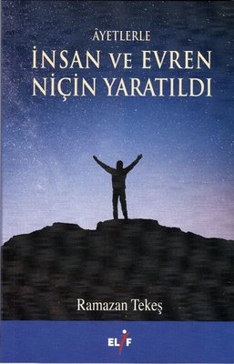 Ayetlerle İnsan ve Evren Niçin Yaratıldı | Elif Yayınları
