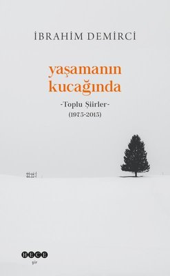 Yaşamanın Kucağında - Toplu Şiirler (1975 - 2015) | Hece Yayınları