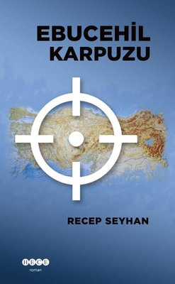 Ebucehil Karpuzu | Hece Yayınları