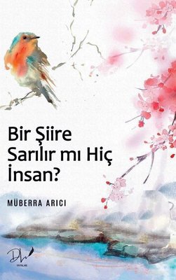 Bir Şiire Sarılır mı Hiç İnsan? | DLS Yayınları