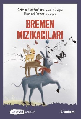 Bremen Mızıkacıları - Sen de Oku Klasikler | Tudem Yayınları