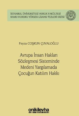 Avrupa İnsan Hakları Sözleşmesi Sisteminde Medeni Yargılamada Çocuğun Katılım Hakkı | On İki Levha Yayıncılık