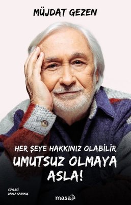 Her Şeye Hakkınız Olabilir Umutsuz Olmaya Asla! | Masa Kitap