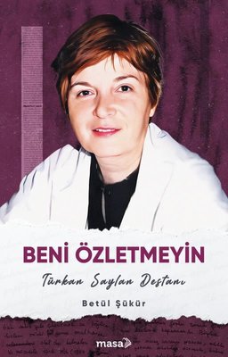 Beni Özletmeyin - Türkan Saylan Destanı | Masa Kitap