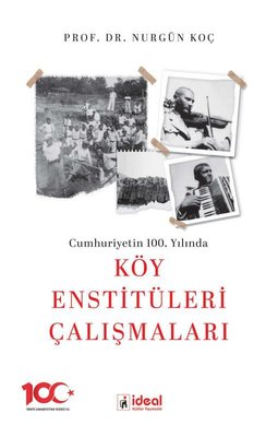 Cumhuriyetin 100. Yılında Köy Enstitüleri Çalışmaları | İdeal Kültür Yayıncılık