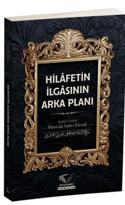 Hilafetin İlgasının Arka Planı | Im Auftrag Des Islam