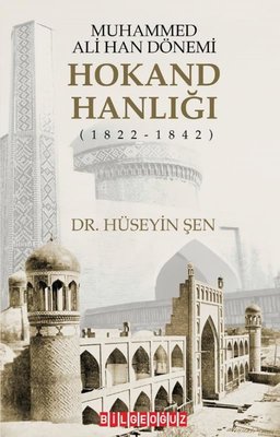 Muhammed Ali Han Dönemi: Hokand Hanlığı (1822 - 1842) | Bilgeoğuz Yayınları