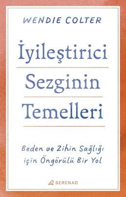 İyileştirici Sezginin Temelleri - Beden ve Zihin Sağlığı İçin Öngörülü Bir Yol | Serenad