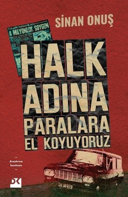 Halk Adına Paralara El Koyuyoruz - Bir Soygunun Gerçek Hikayesi | Doğan Kitap
