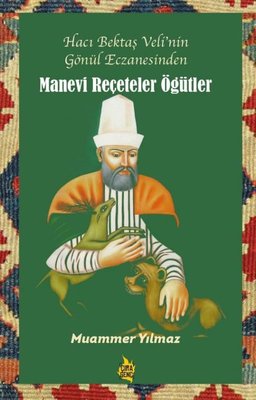 Manevi Reçeteler Öğütler - Hacı Bektaş Veli'nin Gönül Eczanesinden | Çıra Genç