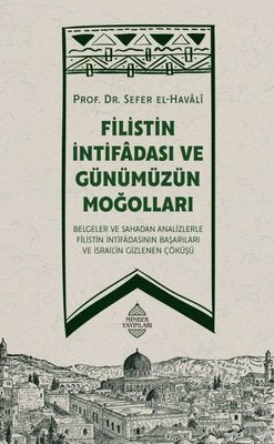 Filistin İntifadası ve Günümüzün Moğolları | Minber Yayınları