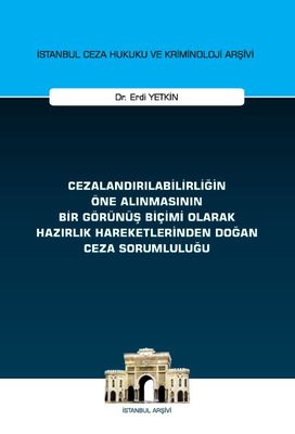Cezalandırılabilirliğin Öne Alınmasının Bir Görünüş Biçimi Olarak Hazırlık Hareketlerinden Doğan Ceza Sorumluluğu İstanbul Ceza Hukuku ve Kriminoloji Arşivi | On İki Levha Yayıncılık