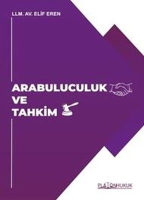 Arabuluculuk ve Tahkim | Platon Hukuk Yayınevi