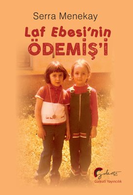 Laf Ebesi'nin Ödemiş'i | Galeati