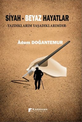 Siyah - Beyaz Hayatlar | Karahan Kitabevi