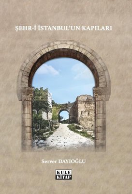 Şehr-i İstanbul'un Kapıları | Kule Kitap