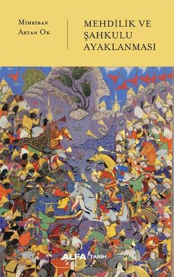 Mehdilik ve Şahkulu Ayaklanması | Alfa Yayıncılık