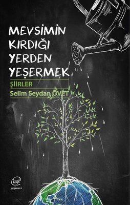 Mevsimin Kırdığı Yerden Yeşermek - Şiirler | Çizge Yayıncılık