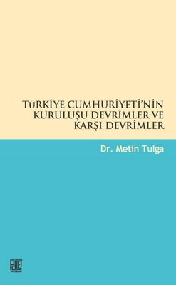 Türkiye Cumhuriyeti'nin Kuruluşu Devrimler ve Karşı Devrimler | Palet Yayınları
