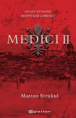 Medici 2 - Gücün Efendisi Muhteşem Lorenzo | Epsilon Yayınevi