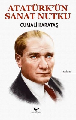 Atatürk'ün Sanat Nutku | Günce Yayınları