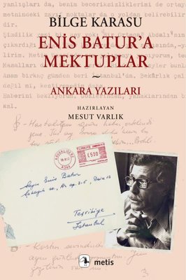 Enis Batur'a Mektuplar - Ankara Yazıları | Metis Yayınları