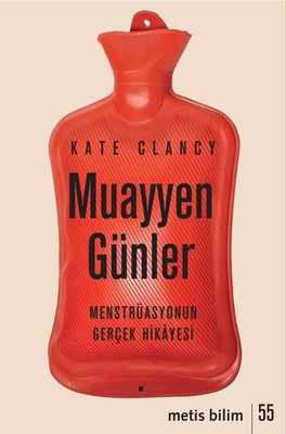 Muayyen Günler - Menstrüasyonun Gerçek Hikayesi | Metis Yayınları