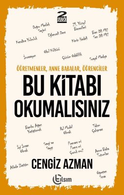 Bu Kitabı Okumalısınız - Öğretmenler, Anne Babalar, Öğrenciler | Tılsım Yayınevi