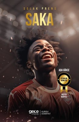 Solak Prens Bukayo Saka - Futbolun Renkleri - Poster Hediyeli | Gece Kitaplığı