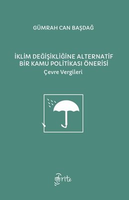 İklim Değişikliğine Alternatif Bir Kamu Politikası Önerisi - Çevre Vergileri | Otorite
