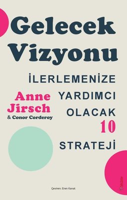 Gelecek Vizyonu - İlerlemenize Yardımcı Olacak 10 Strateji | Sola Unitas