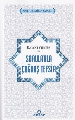 Sorularla Çağdaş Tefsir - Kur'anla Yaşamak | Ensar Neşriyat
