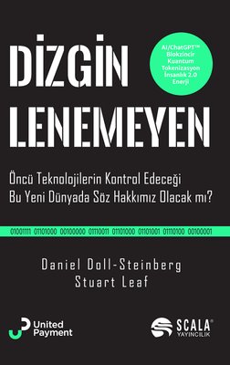Dizginlenemeyen - Öncü Teknolojilerin Kontrol Edeceği Bu Yeni Dünyada Söz Hakkımız Olacak Mı? | Scala Yayıncılık