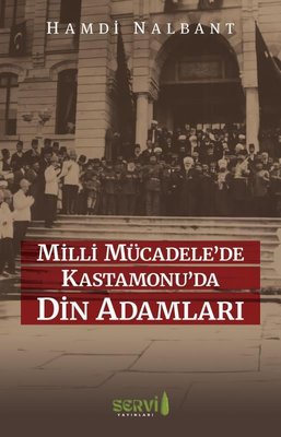 Milli Mücadele'de Kastamonu'da Din Adamları | Servi Yayınları