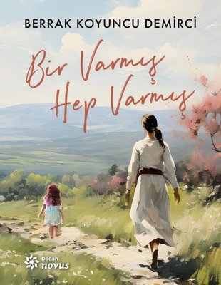Bir Varmış Hep Varmış | Doğan Novus