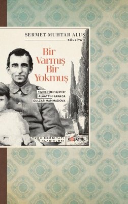 Bir Varmış Bir Yokmuş - Türk Edebiyatı Klasikleri | Kopernik Kitap