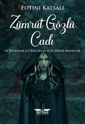 Zümrüt Gözlü Cadı ve Büyükler İle Küçükler İçin Diğer Masallar | Perseus Yayınevi