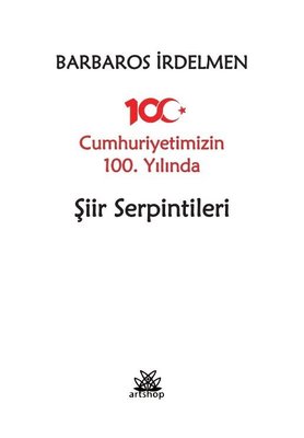 Cumhuriyetimizin 100. Yılında Şiir Serpintileri | Artshop Yayıncılık