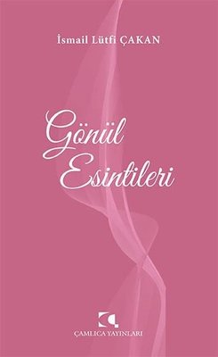 Gönül Esintileri | Çamlıca Yayınları