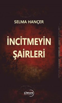 İncitmeyin Şairleri | Liman Yayınevi