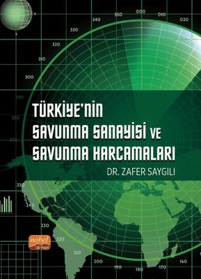 Türkiye'nin Savunma Sanayisi ve Savunma Harcamaları | Nobel Bilimsel Eserler