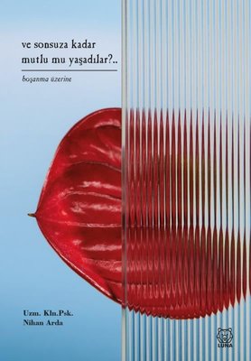 Ve Sonsuza Kadar Mutlu mu Yaşadılar?.. Boşanma Üzerine | Luna Yayınları (İnce Kapak)