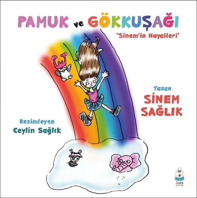 Pamuk ve Gökkuşağı - Sinem'in Hayalleri | Luna Yayınları