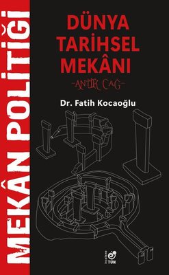 Dünya Tarihsel Mekanı - Antik Çağ | Tün