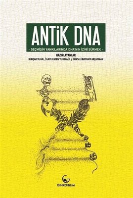 Antik DNA - Geçmişin Yankılarında DNA'nın İznini Sürmek | Ginko Bilim (İnce Kapak)