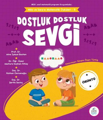 Dostluk Dostluk Sevgi - Mila ve Sarp'ın Matematik Öyküleri 9 | Pötikare Yayınları